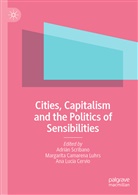 Margarit Camarena Luhrs, Margarita Camarena Luhrs, Ana Lucia Cervio, Ana Lucía Cervio, Ana Lucia Cervio, Ana Lucía Cervio... - Cities, Capitalism and the Politics of Sensibilities
