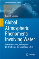 Boris M Smirnov, Boris M. Smirnov - Global Atmospheric Phenomena Involving Water