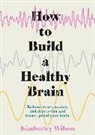 Kimberley Wilson - How to Build a Healthy Brain