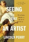 Lincoln Perry - Seeing Like an Artist