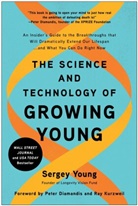 Sergey Young - The Science and Technology of Growing Young
