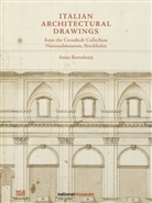 Anna Bortolozzi, Bramante, Francescco Capriani da Volterra, Hans Cogne, da Sanga, Nationalmuseum Stockholm... - Italian Architectural Drawings from the Cronstedt Collection in the Nationalmuseum, Stockholm