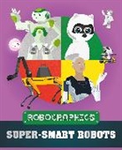Clive Gifford - Robographics: Super-smart Robots