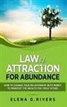 Elena G. Rivers - Law of Attraction for Abundance