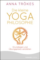 Anna Trökes - Die kleine Yoga-Philosophie