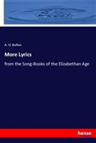 A H Bullen, A. H. Bullen - More Lyrics