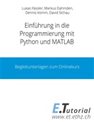 Markus Dahinden, Markus u a Dahinden, Luka Fässler, Lukas Fässler, Dennis Komm, Davi Sichau... - Programmieren mit Python und Matlab