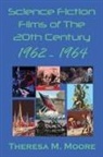 Theresa Moore - Science Fiction Films of The 20th Century