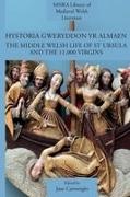Jane Cartwright - Hystoria Gweryddon yr Almaen The Middle Welsh Life of St Ursula and the 11,000 Virgins