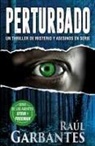 Raúl Garbantes - Perturbado