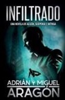 Adrián Aragón, Miguel Aragón - Infiltrado