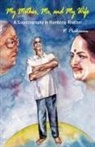 Vennelakanti Prakasam - My Mother, Me and My Wife