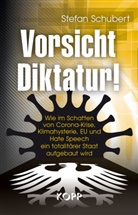 Stefan Schubert - Vorsicht Diktatur!