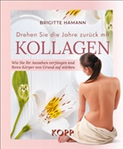 Brigitte Hamann - Drehen Sie die Jahre zurück mit Kollagen