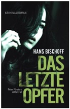 Hans Bischoff - Das letzte Opfer