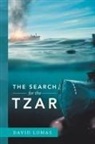 David Lomas - The Search for the Tzar