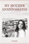 Vishuddha - My Mother Anandamayee