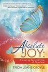 Tricia Jeane Croyle - Absolute Joy