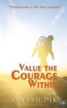Divesh Dik - VALUE THE COURAGE WITHIN