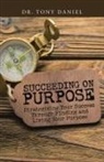 Tony Daniel - Succeeding on Purpose
