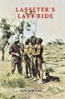 Ion Idriess - Lasseter's Last Ride: An Epic of Central Australian Gold Discovery