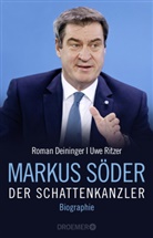 Roma Deininger, Roman Deininger, Uwe Ritzer - Markus Söder - Der Schattenkanzler
