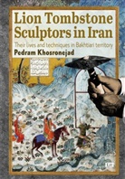 Pedram Khosronejad - Lion Tombstone Sculptors in Iran