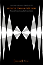 Gabriele Genge, Ludger Schwarte, Angela Stercken, Dr Angela Stercken, Gabriele Genge, Ludge Schwarte... - Aesthetic Temporalities Today