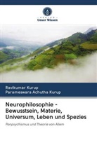 Parameswara Achutha Kurup, Ravikuma Kurup, Ravikumar Kurup - Neurophilosophie - Bewusstsein, Materie, Universum, Leben und Spezies