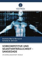 Andréia Mari Bernardt, Andréia Maria Bernardt, Scheila B Sehnem, Scheila B. Sehnem - VORKOMPETITIVE UND SELBSTVERTRÄGLICHKEIT - SANSIEDADE