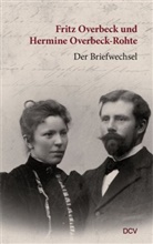 Frit Overbeck, Fritz Overbeck, Hermine Overbeck-Rohte, Katj Pourshirazi, Katja Pourshirazi - Fritz Overbeck und Hermine Overbeck-Rohte - Der Briefwechsel