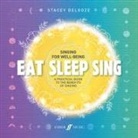 Stacey DeLooze - Eat Sleep Sing