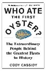 Cody Cassidy - Who Ate the First Oyster?