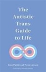 Lawson, Dr Wenn Lawson, Wenn Lawson, Wenn B Lawson, Wenn B. Lawson, Yenn Purkis - The Autistic Trans Guide to Life