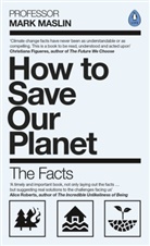 Mark A Maslin, Mark A. Maslin - How To Save Our Planet