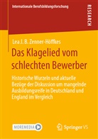 Lea Zenner-Höffkes, Lea J B Zenner-Höffkes, Lea J. B. Zenner-Höffkes - Das Klagelied vom schlechten Bewerber