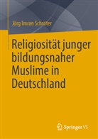 Jörg Imran Schröter - Religiosität junger bildungsnaher Muslime in Deutschland