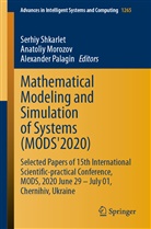 Anatoli Morozov, Anatoliy Morozov, Alexander Palagin, Serhiy Shkarlet - Mathematical Modeling and Simulation of Systems (MODS'2020)