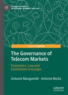 Antoni Manganelli, Antonio Manganelli, Antonio Nicita - The Governance of Telecom Markets