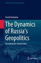 David Oualaalou - The Dynamics of Russia's Geopolitics