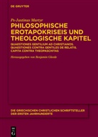 Ps-Justinus Martyr, Ps-Justinus Martyr, Benjami Gleede, Benjamin Gleede - Philosophische Erotapokriseis und theologische Kapitel