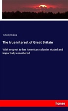 Anonymous - The true interest of Great Britain