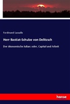 Ferdinand Lassalle - Herr Bastiat-Schulze von Delitzsch
