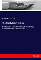 [Julius] Jolly, Julius Jolly, F Müller, F. M. Müller - The Institutes of Vishnu