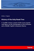 Arthur S Napier, Arthur S. Napier - History of the Holy Rood-Tree