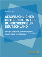 Stefan Kipf - Altsprachlicher Unterricht in der Bundesrepublik Deutschland