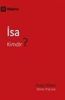 Greg Gilbert - ¿sa Kimdir? (Who Is Jesus?) (Turkish)