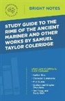 Intelligent Education - Study Guide to The Rime of the Ancient Mariner and Other Works by Samuel Taylor Coleridge