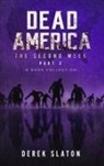 Derek Slaton - Dead America - The Second Week Part Two - 6 Book Collection