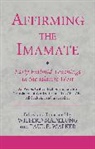 Wilferd Madelung, Paul E Walker, Wilferd Madelung, Paul E. Walker - Affirming the Imamate: Early Fatimid Teachings in the Islamic West